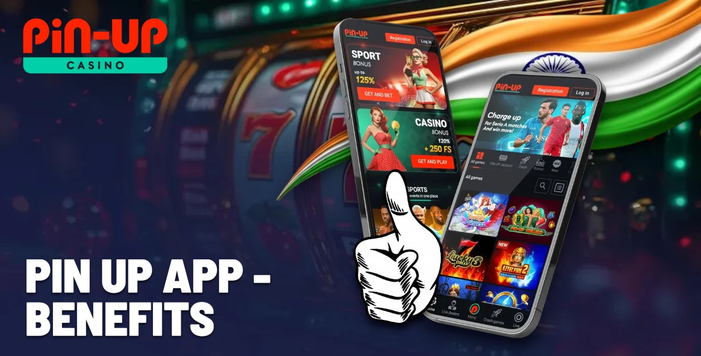 Key benefits of using the Pin-Up app in India